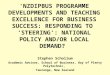 ‘NZDIPBUS PROGRAMME DEVELOPMENTS AND TEACHING EXCELLENCE FOR BUSINESS SUCCESS: RESPONDING TO 'STEERING': NATIONAL POLICY AND/OR LOCAL DEMAND? Stephen Schollum