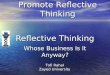 Reflective Thinking Whose Business Is It Anyway? Tofi Rahal Zayed University A PBL Model to Promote Reflective Thinking