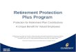 Retirement Protection Plus Program Protection for Retirement Plan Contributions A Unique Benefit for Valued Employees 8563-11-09 2009-11697 Disability