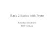 Back 2 Basics with Proto Jonathan Bachrach MIT AI Lab