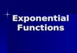 Exponential Functions. Exponential Functions and Their Graphs