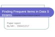 Finding Frequent Items in Data Streams [Charikar-Chen-Farach-Colton] Paper report By MH, 2004/12/17