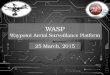 WASP Waypoint Aerial Surveillance Platform 25 March, 2015
