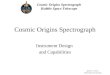 Cosmic Origins Spectrograph Hubble Space Telescope James C. Green University of Colorado Cosmic Origins Spectrograph Instrument Design and Capabilities