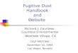Fugitive Dust Handbook and Website Richard J. Countess Countess Environmental Westlake Village, CA DEJF MEETING November 15, 2004 Las Vegas, Nevada