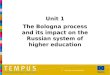 Http://eacea.ec.europa.eu/tempus Unit 1 The Bologna process and its impact on the Russian system of higher education