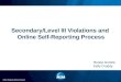 Secondary/Level III Violations and Online Self-Reporting Process Renee Gomila Kelly Groddy 2014 Regional Rules Seminar