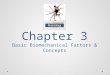 Chapter 3 Basic Biomechanical Factors & Concepts 3-1