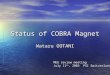 Status of COBRA Magnet Wataru OOTANI MEG review meeting July 11 th, 2003 PSI Switzerland