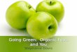 Going Green: Organic Food and You Stephanie Davis