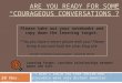 ARE YOU READY FOR SOME “COURAGEOUS CONVERSATIONS”? “I wish I could say that racism and prejudice were only distant memories.” ~Thurgood Marshall 20 Nov