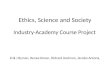 Ethics, Science and Society Industry-Academy Course Project Erik J Ryman, Renee Kroon, Richard Hedman, Jacobo Antona,