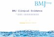 BMJ Clinical Evidence “ 临床证据 ” 在临床学习和实践中的应用 张 永 iGroup 亚太资讯集团 上海办公室