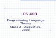 CS 403 Programming Language Theory Class 2 - August 29, 2000