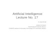 Artificial Intelligence Lecture No. 17 Dr. Asad Ali Safi  Assistant Professor, Department of Computer Science, COMSATS Institute of Information Technology