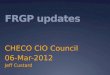FRGP updates CHECO CIO Council 06-Mar-2012 Jeff Custard
