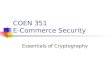 COEN 351 E-Commerce Security Essentials of Cryptography