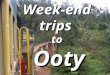 Week-end trips to Ooty. Schedule Departure : Friday @ 10 pm from Amala Nagar Day1: * 6 am - 8 am Rest & Refreshment at the hotel * 8 am – 10 am Breakfast