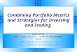 Combining Portfolio Metrics and Strategies for Investing and Trading Discussed by: Paul Grems Duncan, Leader, Tri-State Investors Group 
