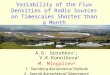 Variability of the Flux Densities of Radio Sources on Timescales Shorter than a Month A.G. Gorshkov 1, V.K.Konnikova 1 M. Mingaliev 2 1 - Sternberg Astronomical