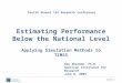 Slide 1 Estimating Performance Below the National Level Applying Simulation Methods to TIMSS Fourth Annual IES Research Conference Dan Sherman, Ph.D. American