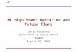 F MI High Power Operation and Future Plans Ioanis Kourbanis (presented by Bruce Brown) HB2008 August 25, 2008