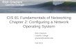 CIS 81 Fundamentals of Networking Chapter 2: Configuring a Network Operating System Rick Graziani Cabrillo College graziani@  Fall 2013