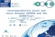 Interoperability plans and tests between GEODAB and the GEONETCast S. Nativi 1, F. Papeschi 1, M. Craglia 2, Y. Gevorgyan 3, K. Renner 4 1 CNR-IIA 2 EC-JRC