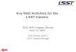 Key R&D Activities for the LSST Camera DOE HEP Program Review June 13, 2007 Kirk Gilmore (SLAC) LSST Camera Manager