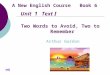 Unit 1 Text I Two Words to Avoid, Two to Remember A New English Course Book 6 Arthur Gordon