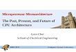 Lynn Choi School of Electrical Engineering Microprocessor Microarchitecture The Past, Present, and Future of CPU Architecture