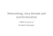 Networking, Java threads and synchronization PRIS lecture 4 Fredrik Kilander