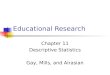 Educational Research Chapter 11 Descriptive Statistics Gay, Mills, and Airasian