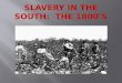 The Southern half of the United States consisted mainly of “Slave States”, which allowed slavery of African Americans. The states that allowed slavery