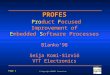 Page 1 ïƒ£ Copyright PROFES Consortium Blankoâ€™98 PROFES Product Focused Improvement of Embedded Software Processes PROFES Product Focused Improvement of