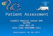 1 Patient Assessment Condell Medical Center EMS System July 2011 CE Site Code #107200E-1211 Sharon Hopkins, RN, BSN, EMT-P