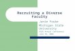 Recruiting a Diverse Faculty Janie Fouke Michigan State University ASEE Annual Conference June 18, 2002