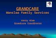 GRANDCARE Wanslea Family Services Kerry Blom Grandcare Coordinator