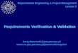 Requirements Verification & Validation Jerzy.Nawrocki@put.poznan.pl  Requirements Engineering & Project Management