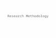Research Methodology. METHODOLOGY SOLUTION Research Methodology PROBLEM