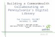 Copyright © 2008  Building a CommonWealth Collaborating on Pennsylvania’s Digital Library Tom Clareson, PALINET December 5, 2008 Copyright