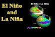 Definitions: El Niño - Unusually warm surface water temperatures in the Pacific ocean caused by weak or reversed direction trade winds. La Niña - Unusually