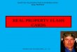 REAL PROPERTY FLASH CARDS COPYRIGHT 2010 MR. PATRICK GOULD, J.D., M.A. Gould's Bar Examination Flash Card Webinar Series REAL PROPERTY