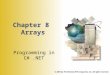 Chapter 8 Arrays Programming in C#.NET © 2003 by The McGraw-Hill Companies, Inc. All rights reserved