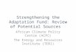 Strengthening the Adaptation Fund: Review of Potential Sources African Climate Policy Centre (ACPC) The Energy and Resources Institute (TERI)