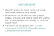 MOVEMENT Used by artists to direct viewers through their work, often to focal areas Movement can be directed along lines, edges, shapes, and colors within