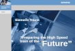Transportation Systems Trains Siemens Trains Future” “Preparing the High Speed train of the