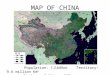 MAP OF CHINA Population: 1.3 billion; Territory: 9.6 million Km 2 Numbers of City: 663 Urbanisation 40%