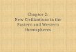 Chapter 2: New Civilizations in the Eastern and Western Hemispheres
