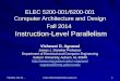 Fall 2014, Nov 19... ELEC 5200-001/6200-001 Lecture 12 1 ELEC 5200-001/6200-001 Computer Architecture and Design Fall 2014 Instruction-Level Parallelism